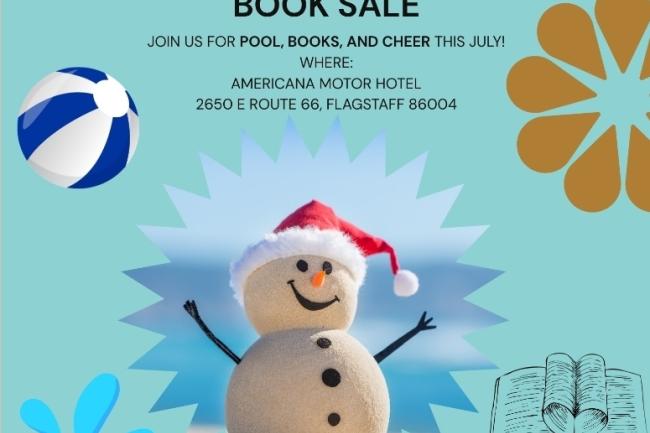 Christmas in July booksale event. Taking place on Friday, July 25th, 11am to 3pm, and Saturday, July 26th, from 11am to 6pm. Images of summertime motifs like a beach ball and pink flamingo floatie are present, along with a snowman in a santa hat.