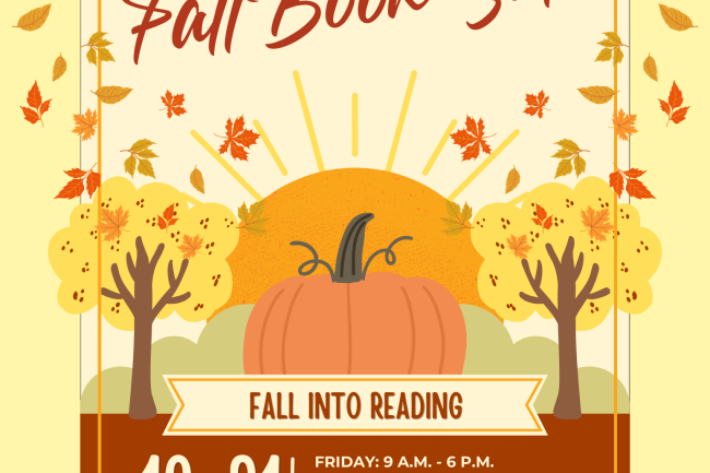 Fall themed flyer with trees, autumn leaves, a pumpkim, and a setting sun. The flyer reads, "Friends of the Library Fall Book Sale. Fall Into Reading. September 18-21, 2025. Friday 9am - 6pm, Saturday 9am - 5pm, Sunday 9am - 1pm, Thursday member exclusive: 6pm - 8pm"